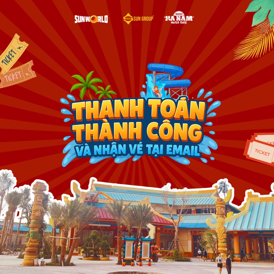 Hướng dẫn đặt vé Online Sun World Hà Nam